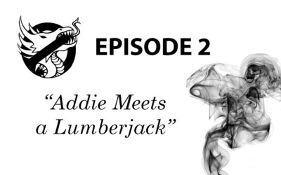 Episode 2: Addie Meets a Lumberjack