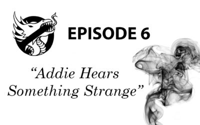 Episode 6: Addie Hears Something Strange