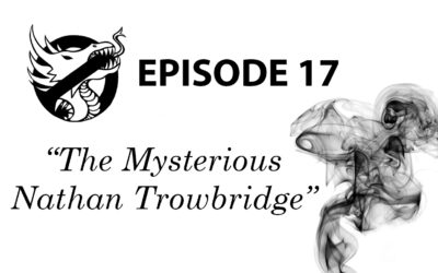 Episode 17: The Mysterious Nathan Trowbridge