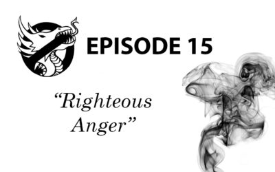 Episode 15: Righteous Anger