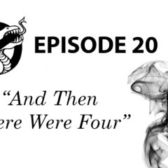 Episode 20: And Then There Were Four