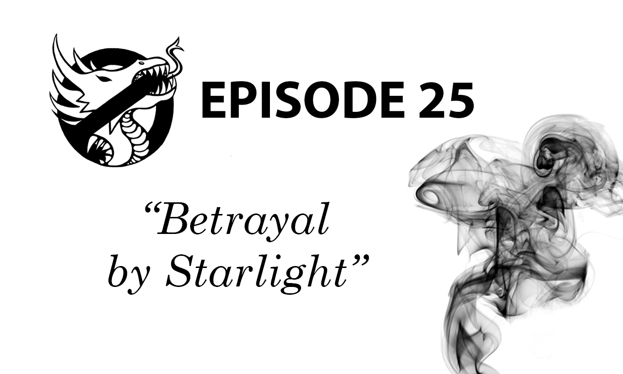 Episode 25: Betrayal by Starlight