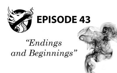 Episode 43: Endings and Beginnings